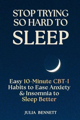 Stop Trying So Hard To Sleep