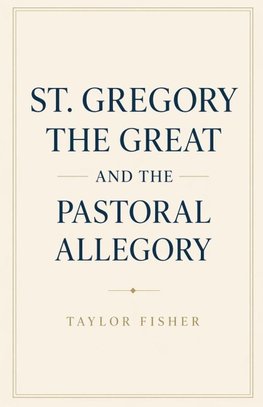 St. Gregory the Great and the Pastoral Allegory