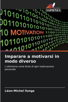 Imparare a motivarsi in modo diverso