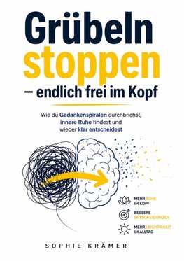 Grübeln stoppen - endlich frei im Kopf