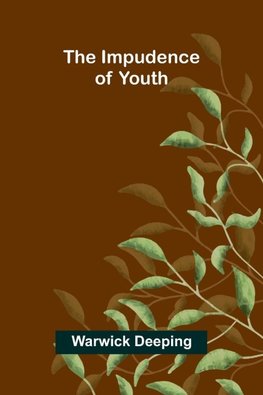 The Impudence of Youth