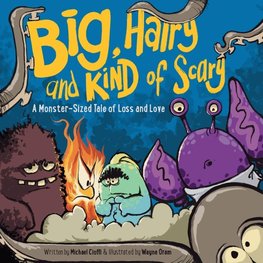 Big, Hairy and Kind of Scary