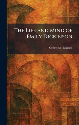 The Life and Mind of Emily Dickinson