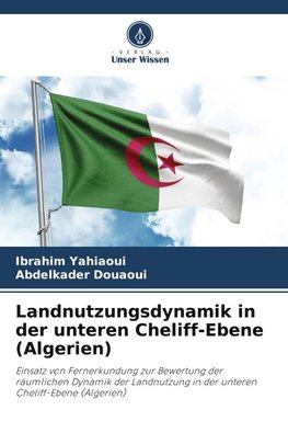 Landnutzungsdynamik in der unteren Cheliff-Ebene (Algerien)