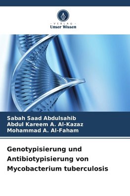Genotypisierung und Antibiotypisierung von Mycobacterium tuberculosis