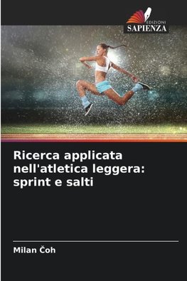 Ricerca applicata nell'atletica leggera: sprint e salti
