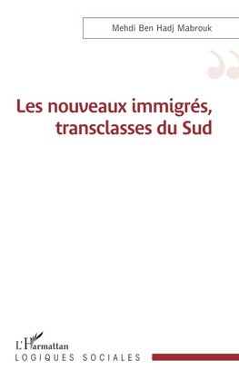Les nouveaux immigrés, transclasses du Sud
