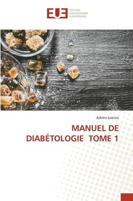 MANUEL DE DIABÉTOLOGIE TOME 1