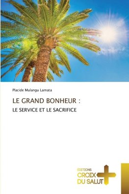 LE GRAND BONHEUR :