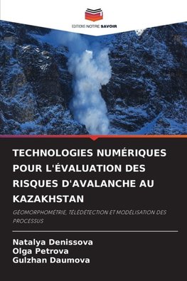 TECHNOLOGIES NUMÉRIQUES POUR L'ÉVALUATION DES RISQUES D'AVALANCHE AU KAZAKHSTAN