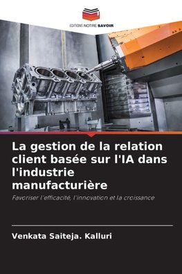 La gestion de la relation client basée sur l'IA dans l'industrie manufacturière