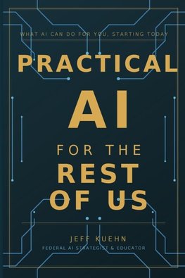 Practical AI for the Rest of Us