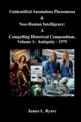 Unidentified Anomalous Phenomena & Non-Human Intelligence