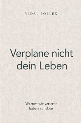 Verplane nicht dein Leben