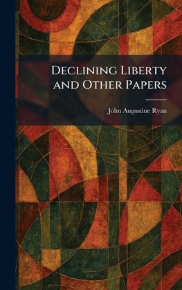 Declining Liberty and Other Papers