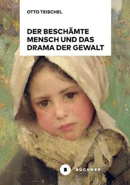 Der beschämte Mensch und das Drama der Gewalt