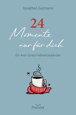 24 Momente nur für dich
