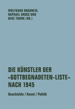 Die Künstler der 'Gottbegnadeten-Liste' nach 1945