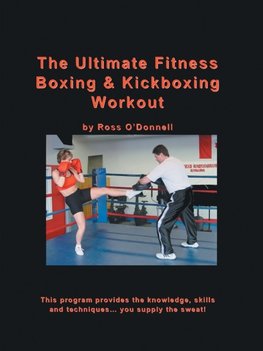 The Ultimate Fitness Boxing & Kickboxing Workout
