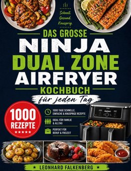 Das große Ninja Dual Zone Airfryer Kochbuch für jeden Tag