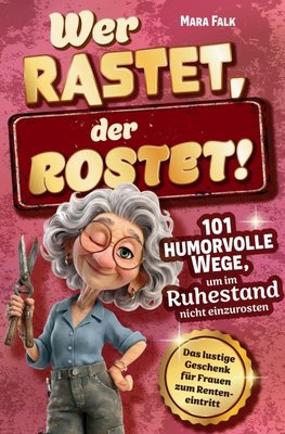 Wer rastet, der rostet!