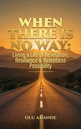 WHEN THERE IS NO WAY