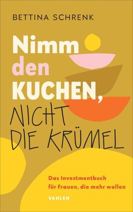 Nimm den Kuchen, nicht die Krümel