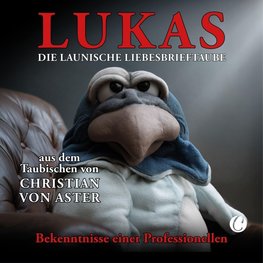 LUKAS.  Die launische Liebesbrieftaube