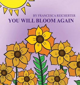 You Will Bloom Again