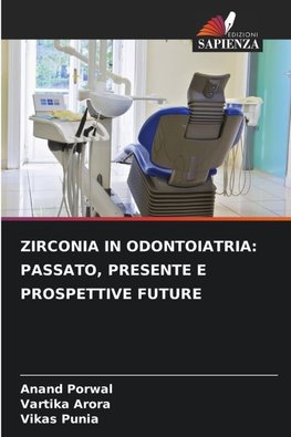 ZIRCONIA IN ODONTOIATRIA: PASSATO, PRESENTE E PROSPETTIVE FUTURE