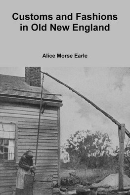 Customs and Fashions in Old New England