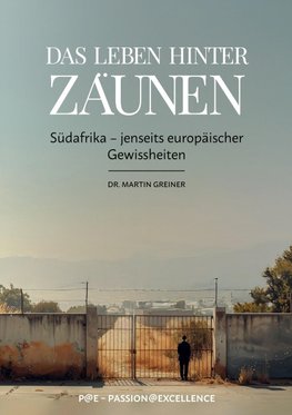 Das Leben hinter Zäunen