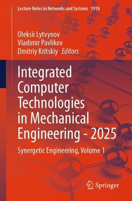 Integrated Computer Technologies in Mechanical Engineering - 2025