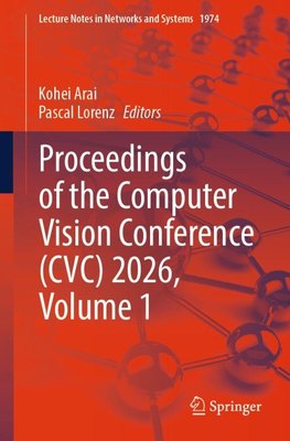 Proceedings of the Computer Vision Conference (CVC) 2026, Volume 1