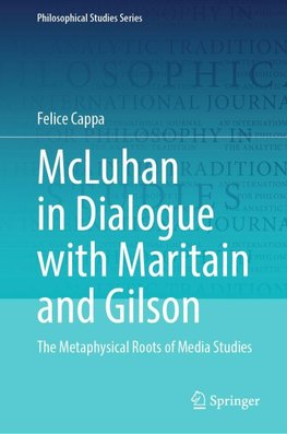 McLuhan in Dialogue with Maritain and Gilson