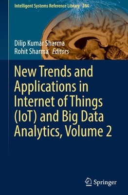 New Trends and Applications in Internet of Things (IoT) and Big Data Analytics, Volume 2