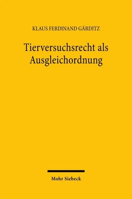 Tierversuchsrecht als Ausgleichordnung