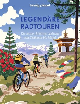 Lonely Planet Legendäre Radtouren