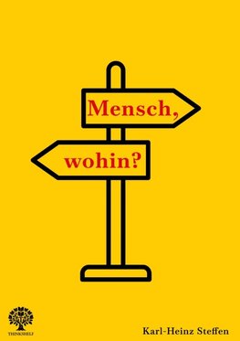 Mensch, wohin?