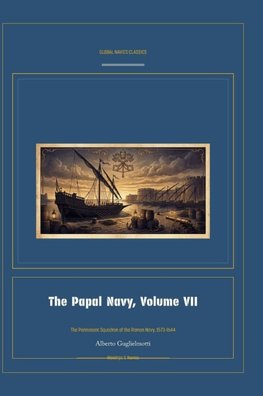The Papal Navy, Volume VII