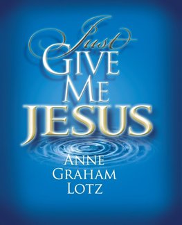 The Just Give Me Jesus