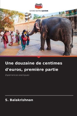 Une douzaine de centimes d'euros, première partie