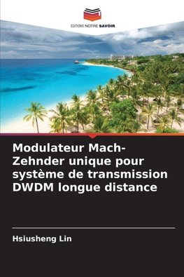 Modulateur Mach-Zehnder unique pour système de transmission DWDM longue distance