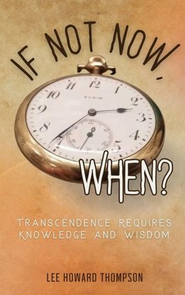 IF NOT NOW, WHEN