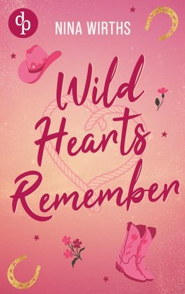 Wild Hearts Remember | Eine Second Chance Cowboy Small Town Romance