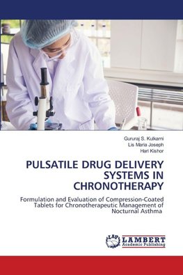 PULSATILE DRUG DELIVERY SYSTEMS IN CHRONOTHERAPY