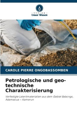 Petrologische und geo-technische Charakterisierung