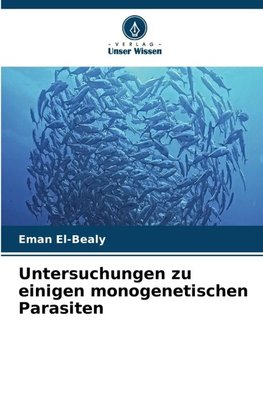 Untersuchungen zu einigen monogenetischen Parasiten
