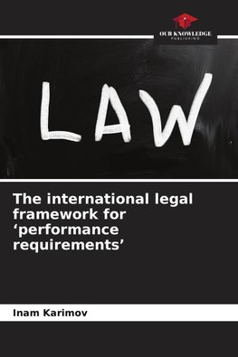 The international legal framework for 'performance requirements'