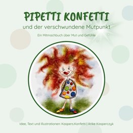 Pipetti Konfetti und der verschwundene Mutpunkt